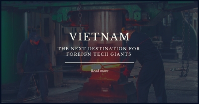 Vietnam is the next destination for foreign tech giants