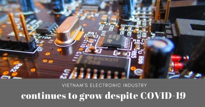 Vietnam&#039;s electronic industry continues growing despite COVID-19