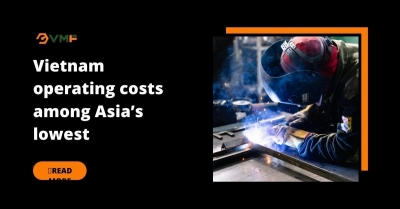 Vietnam operating costs among Asia’s lowest: report